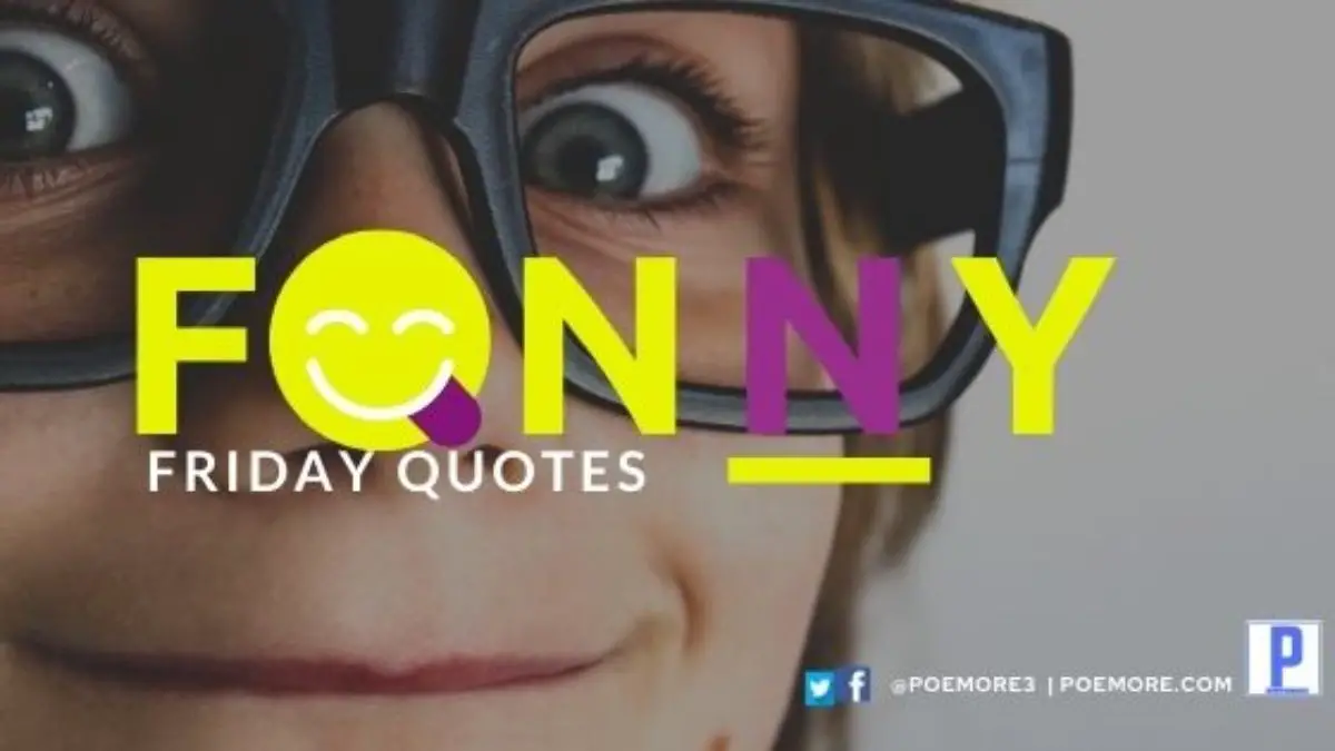 2023 Funny Friday Quotes and Sayings | Poemore